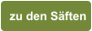 zu den Säften