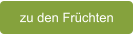 zu den Früchten
